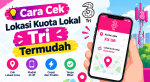 Cara Cek Lokasi Kuota Lokal Tri Termudah