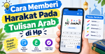 Cara Memberi Harakat Pada Tulisan Arab di Hp