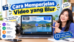Cara Memperjelas Video yang Blur