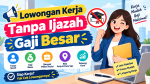 Lowongan Kerja Tanpa Ijazah Gaji Besar