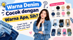Warna Denim Cocok dengan Warna Apa